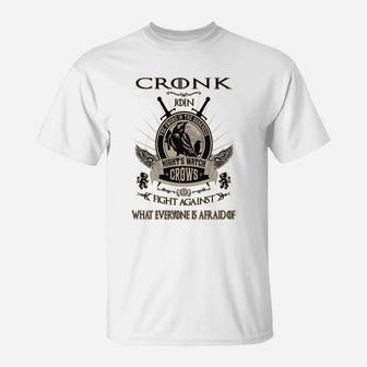 Cronk Join Night Watch Fight Against What Everyone Is Afraid Of T-Shirt - Seseable