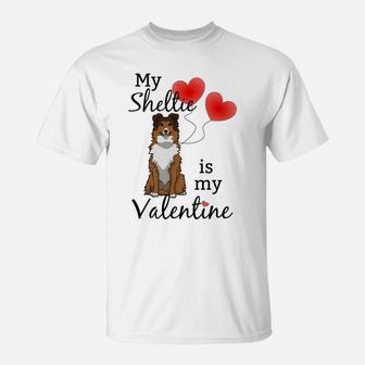 Cute My Sheltie Is My Valentine Sheltie Mom Gift T-Shirt - Seseable