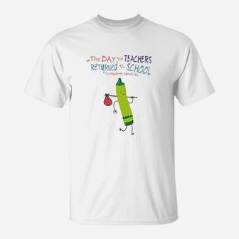 Cute The Day The Teachers Returned To School T-Shirt - Seseable
