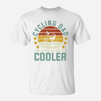 Cycling Dad Like A Regular Dad But Cooler Funny Vintage Gift T-Shirt - Seseable