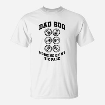 Dad Bod Working On My Six Pack T-Shirt | Seseable CA