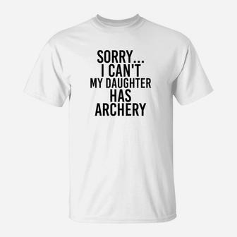 Dad Mom My Daughter Has Archery T-Shirt - Seseable