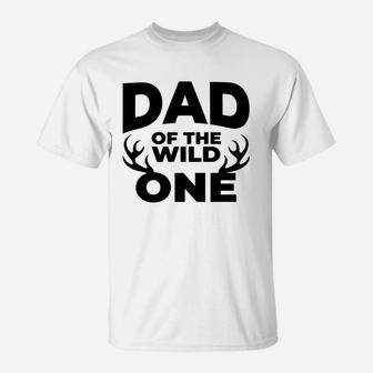 Dad Of The Wild One Fathers Day Funny Dad T-Shirt - Seseable