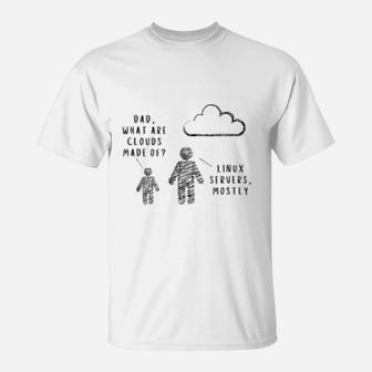 Dad, What Are Clouds Made Of Funny Programmer T-Shirt - Seseable
