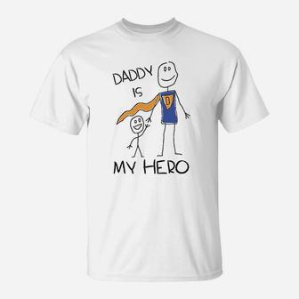 Daddy Is My Hero Drawing Super Dad For Father From Son Daughter Kids T-Shirt - Seseable