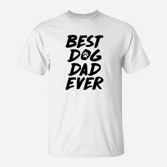 Daddy Life Shirts Best Dog Dad Ever S Animal Lover Gifts T-Shirt - Seseable