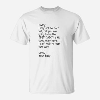 Daddy May Not Be Born Yet But You Are Going To Be The Best Daddy T-Shirt - Seseable