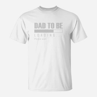 Daddy Shirts Dad To Be Loading Becoming A Father Fun Gift T-Shirt - Seseable