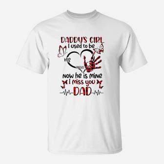 Daddys Girl I Miss You Daddy, dad birthday gifts T-Shirt - Seseable