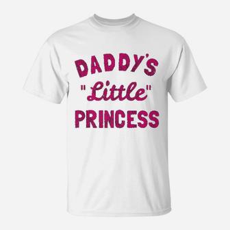 Daddys Little Princess, best christmas gifts for dad T-Shirt - Seseable