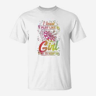 Darts Women Gift Field Team Play Like A Girl Darts T-Shirt - Seseable