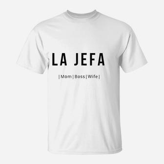Day Dia De La Madres La Jefa Mom Boss Wife T-Shirt - Seseable