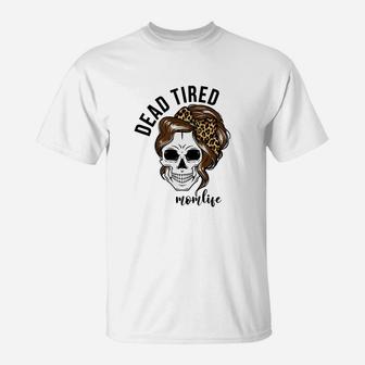Dead Tired Momlife T-Shirt - Seseable