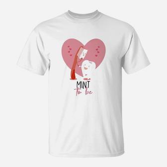 Dentist Valentines Day Min To Be Funny Toothbrush And Teeth T-Shirt - Seseable