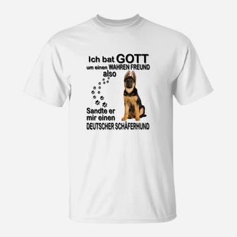 Deutscher Schäferhund Ich Bat Gott Um Einen Wahren Freund T-Shirt - Seseable
