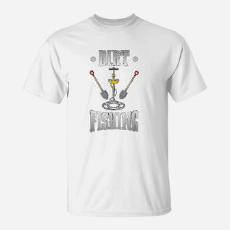 Dirt Fishing Metal Detector Gift Metal Detecting T-Shirt - Seseable