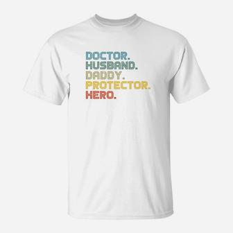 Doctor Husband Daddy Protector Hero Fathers Day Gift Premium T-Shirt - Seseable