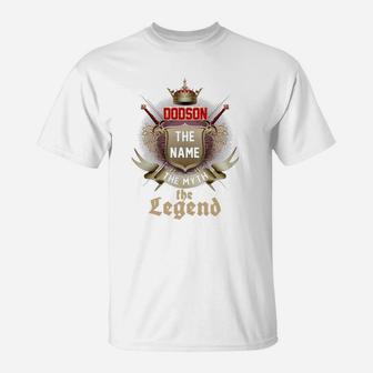 Dodson The Name Myth Legend Tee Shirts T-Shirt - Seseable