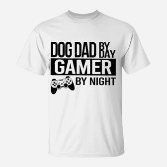 Dog Dad By Day Gamer By Night T-Shirt - Seseable