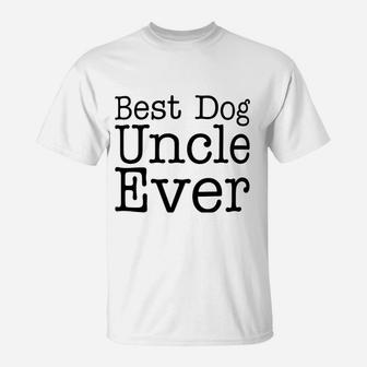Dog Lover Best Dog Uncle Evers T-Shirt - Seseable