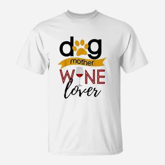 Dog Mother Wine Lover T-Shirt - Seseable