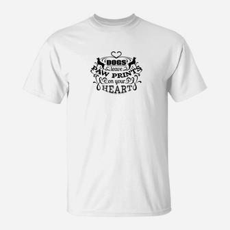 Dogs Leave Paw Prints On Your Heart T-Shirt - Seseable