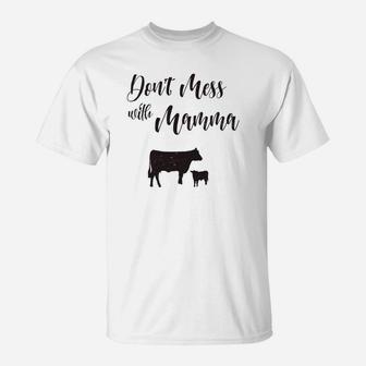 Dont Mess With Mamma Mom For Rural Ag Women Beef Cow T-Shirt - Seseable
