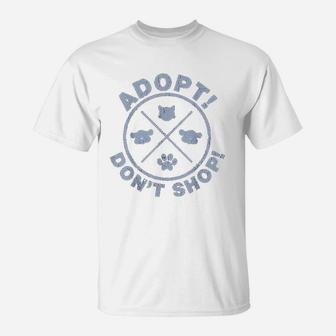 Dont Shop Adopt Save Life Rescue Animals Love T-Shirt - Seseable