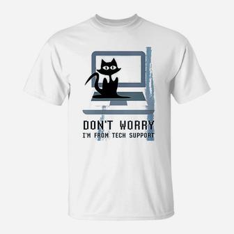 Dont Worry Im From Tech Support Cute Cat Owner On Computer T-Shirt - Seseable