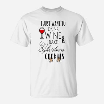 Drink Wine And Bake Christmas Cookies Funny Xmas T-Shirt - Seseable