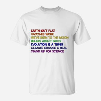 Earth Isnt Flat Stand Up For Science Real T-Shirt - Seseable
