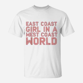 East Coast Girl In A West Coast World Funny East Coast T-Shirt - Seseable