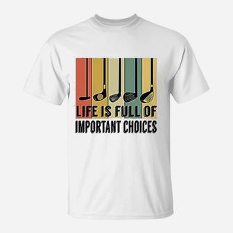 Envmenst Golf Life Is Full Of Important Choices Funny Golfing T-Shirt - Seseable