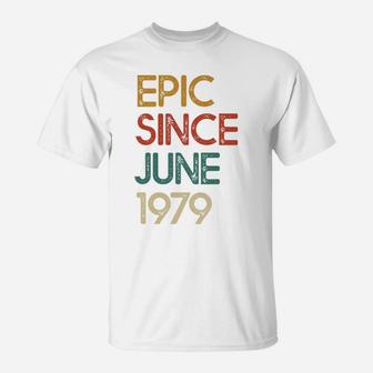 Epic Since June 1979 Awesome Vintage Birthday Gift T-Shirt - Seseable