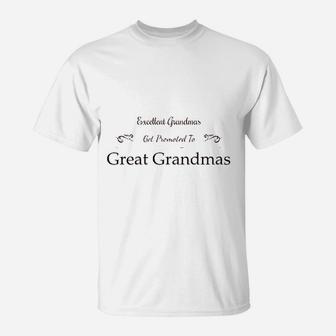 Excellent Grandmas Get Promoted To Great Grandmas T-Shirt - Seseable