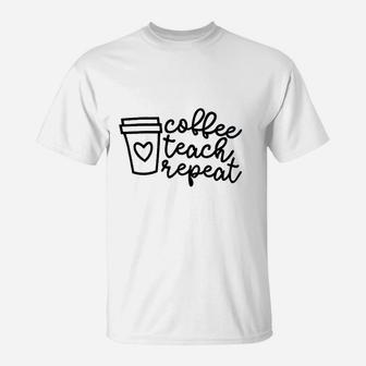 Fanfly Coffee Teach Repeat Women Teacher T-Shirt - Seseable