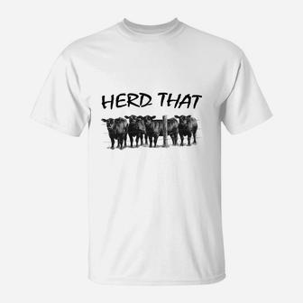 Farmer Herd That T-shirt Cow Lover T-Shirt - Seseable