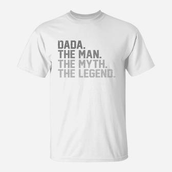 Father Day Dada The Man The Myth The Legend Shirt T-Shirt - Seseable