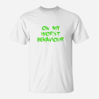 Fathers Day Funny Gift Idea On My Worst Behaviour Premium T-Shirt - Seseable