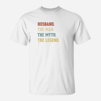 Fathers Day The Man Myth Legend Husband Papa Gift T-Shirt - Seseable