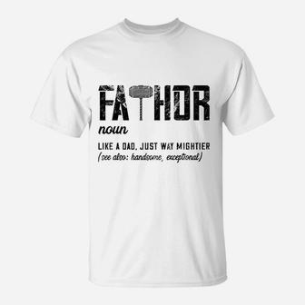 Fathor Like Dad Just Way Mightier Fathers Day Gift T-Shirt - Seseable