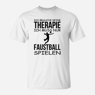 Faustball Ist Meine Therapie T-Shirt - Seseable