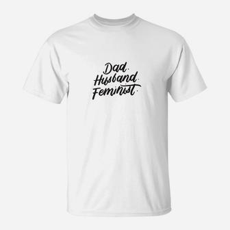 Feminist Dad Shirt Men Feminist Husband Woke Fathers Day T-Shirt - Seseable