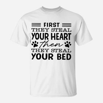 First They Steal Your Heart Then They Steal Your Bed T-Shirt - Seseable