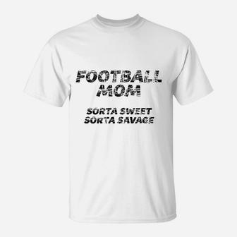 Football Mom Sorta Sweet Sorta Savage T-Shirt - Seseable