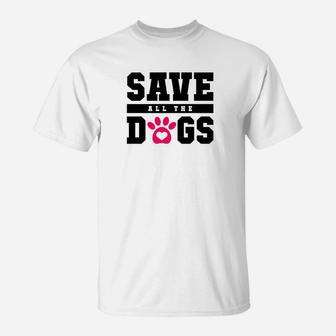 Foster Dog Save All The Dogs Paw Print T-Shirt - Seseable