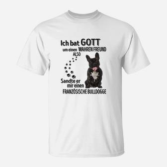 Französische Bulldogge Ich Bat Gott T-Shirt - Seseable