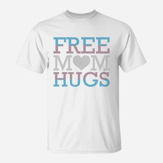 Free Mom Hugs Transgender Trans Rights Pride Lgbt Freedom T-Shirt - Seseable