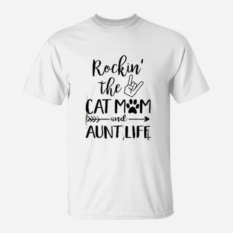 Funny Cat Lovers Gift Rockin' The Cat Mom And Aunt Life T-Shirt - Seseable