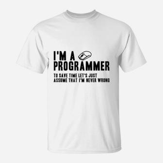 Funny I'm A Programmer I'm Never Wrong Coding Programmer T-Shirt - Seseable